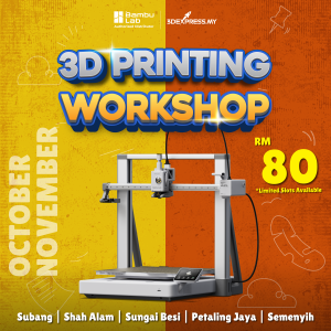 🎉 3D PRINTING WORKSHOP — RM80 ONLY!
